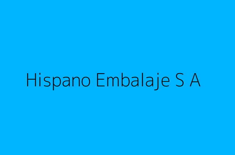 Hispano Embalaje S A
